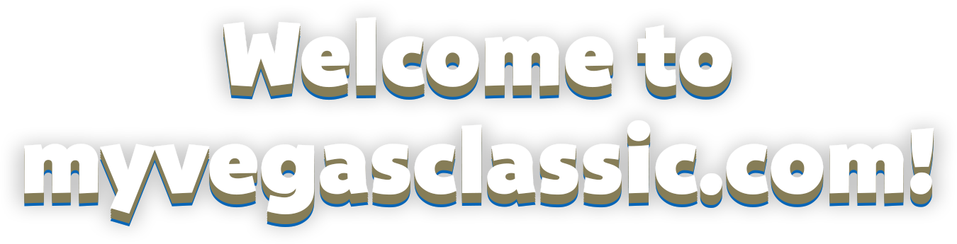 Welcome to myvegasclassic.com!